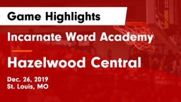 Incarnate Word Academy  vs Hazelwood Central  Game Highlights - Dec. 26, 2019