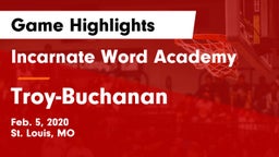 Incarnate Word Academy  vs Troy-Buchanan  Game Highlights - Feb. 5, 2020