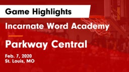 Incarnate Word Academy  vs Parkway Central  Game Highlights - Feb. 7, 2020