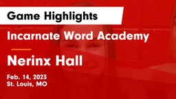 Incarnate Word Academy vs Nerinx Hall  Game Highlights - Feb. 14, 2023