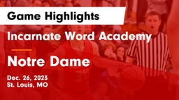 Incarnate Word Academy vs Notre Dame  Game Highlights - Dec. 26, 2023