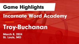 Incarnate Word Academy vs Troy-Buchanan  Game Highlights - March 8, 2024