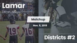 Matchup: Lamar  vs. Districts #2 2019