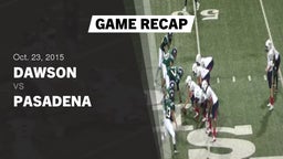 Recap: Dawson  vs. Pasadena  2015