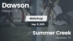 Matchup: Dawson  vs. Summer Creek  2016