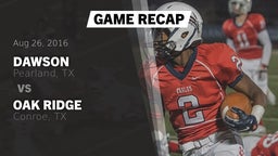 Recap: Dawson  vs. Oak Ridge  2016