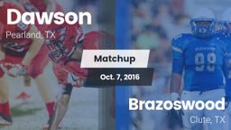 Matchup: Dawson  vs. Brazoswood  2016
