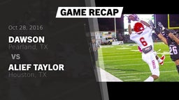 Recap: Dawson  vs. Alief Taylor  2016