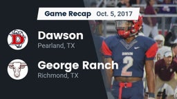 Recap: Dawson  vs. George Ranch  2017