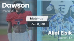 Matchup: Dawson  vs. Alief Elsik  2017
