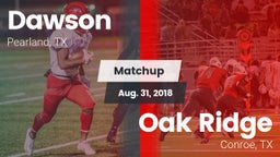 Matchup: Dawson  vs. Oak Ridge  2018