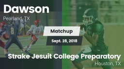 Matchup: Dawson  vs. Strake Jesuit College Preparatory 2018