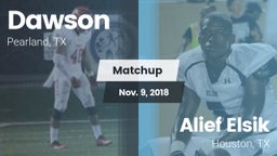 Matchup: Dawson  vs. Alief Elsik  2018