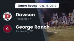 Recap: Dawson  vs. George Ranch  2019