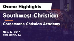 Southwest Christian  vs Cornerstone Christian Academy Game Highlights - Nov. 17, 2017