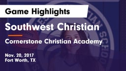 Southwest Christian  vs Cornerstone Christian Academy Game Highlights - Nov. 20, 2017