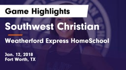 Southwest Christian  vs Weatherford Express HomeSchool Game Highlights - Jan. 12, 2018