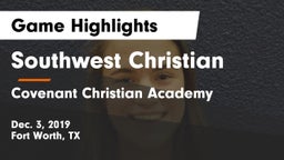 Southwest Christian  vs Covenant Christian Academy Game Highlights - Dec. 3, 2019