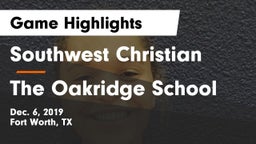 Southwest Christian  vs The Oakridge School Game Highlights - Dec. 6, 2019