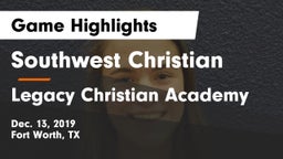 Southwest Christian  vs Legacy Christian Academy  Game Highlights - Dec. 13, 2019