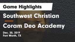 Southwest Christian  vs Coram Deo Academy  Game Highlights - Dec. 20, 2019