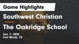 Southwest Christian  vs The Oakridge School Game Highlights - Jan. 7, 2020