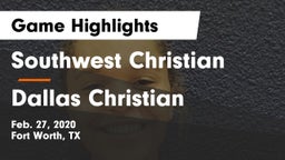 Southwest Christian  vs Dallas Christian  Game Highlights - Feb. 27, 2020