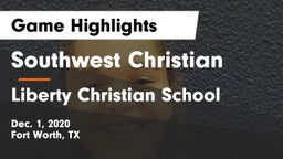 Southwest Christian  vs Liberty Christian School  Game Highlights - Dec. 1, 2020