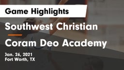 Southwest Christian  vs Coram Deo Academy  Game Highlights - Jan. 26, 2021