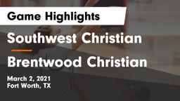 Southwest Christian  vs Brentwood Christian  Game Highlights - March 2, 2021