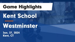 Kent School vs Westminster  Game Highlights - Jan. 27, 2024