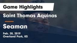 Saint Thomas Aquinas  vs Seaman  Game Highlights - Feb. 28, 2019