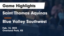 Saint Thomas Aquinas  vs Blue Valley Southwest  Game Highlights - Feb. 14, 2023