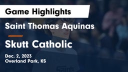 Saint Thomas Aquinas  vs Skutt Catholic  Game Highlights - Dec. 2, 2023