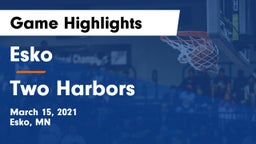 Esko  vs Two Harbors  Game Highlights - March 15, 2021