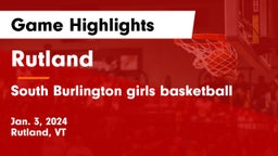 Rutland  vs South Burlington girls basketball Game Highlights - Jan. 3, 2024