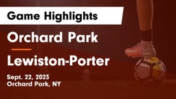 Orchard Park  vs Lewiston-Porter  Game Highlights - Sept. 22, 2023