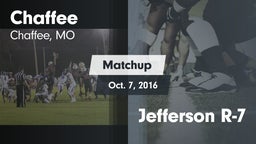 Matchup: Chaffee  vs. Jefferson R-7 2016