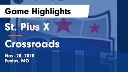 St. Pius X  vs Crossroads  Game Highlights - Nov. 28, 2018