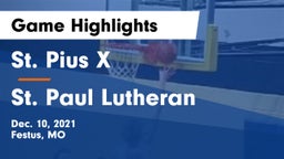 St. Pius X  vs St. Paul Lutheran  Game Highlights - Dec. 10, 2021