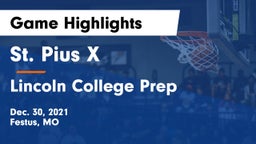 St. Pius X  vs Lincoln College Prep  Game Highlights - Dec. 30, 2021