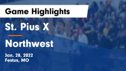 St. Pius X  vs Northwest  Game Highlights - Jan. 28, 2022