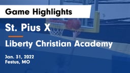 St. Pius X  vs Liberty Christian Academy Game Highlights - Jan. 31, 2022