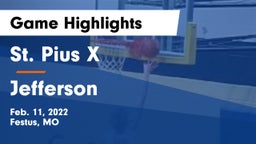 St. Pius X  vs Jefferson  Game Highlights - Feb. 11, 2022