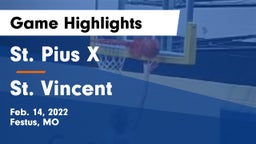 St. Pius X  vs St. Vincent  Game Highlights - Feb. 14, 2022