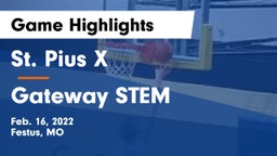 St. Pius X  vs Gateway STEM  Game Highlights - Feb. 16, 2022