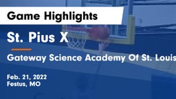 St. Pius X  vs Gateway Science Academy Of St. Louis Game Highlights - Feb. 21, 2022