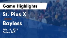 St. Pius X  vs Bayless  Game Highlights - Feb. 15, 2023