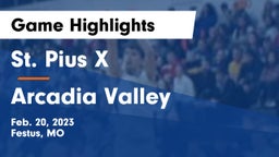 St. Pius X  vs Arcadia Valley  Game Highlights - Feb. 20, 2023