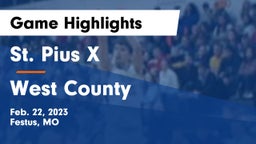 St. Pius X  vs West County  Game Highlights - Feb. 22, 2023